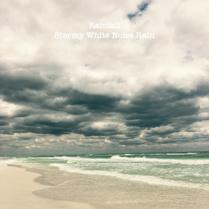 Rainfall的專輯Stormy White Noise Rain