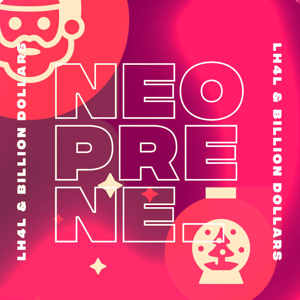 Neoprene (Milkala Xmas Edit)