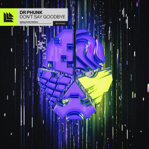 ดาวน์โหลดและฟังเพลง Don't Say Goodbye พร้อมเนื้อเพลงจาก Dr Phunk