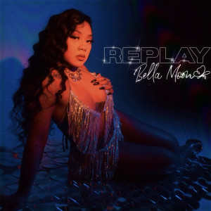 收聽Bella Moon的Replay歌詞歌曲