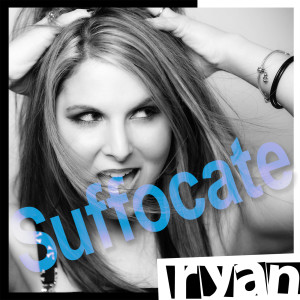 Listen to Suffocate song with lyrics from Ryan