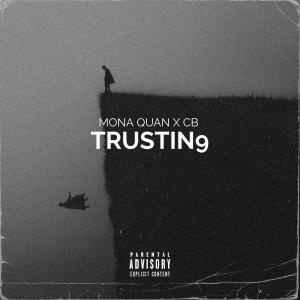 Mona Quan的專輯Trustin9 (feat. CB) [Explicit]