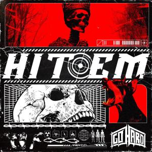 ดาวน์โหลดและฟังเพลง HIT EM พร้อมเนื้อเพลงจาก Go Hard