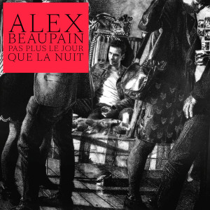 收聽Alex Beaupain的Sitôt歌詞歌曲