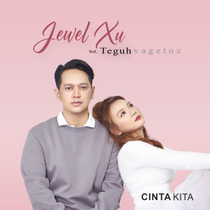 收聽Jewel Xu的Cinta Kita (feat. Teguh Vagetoz)歌詞歌曲