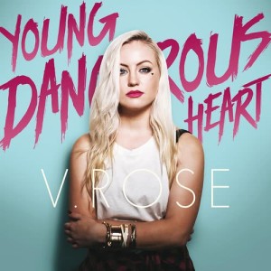 ดาวน์โหลดและฟังเพลง Young Dangerous Heart พร้อมเนื้อเพลงจาก V. Rose