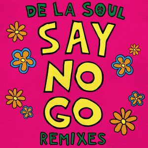 De La Soul的專輯Say No Go (Remixes)