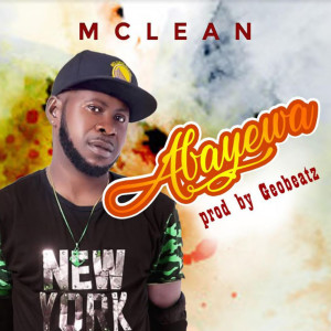Listen to Abayewa song with lyrics from McLean