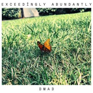 อัลบัม Exceedingly Abundantly ศิลปิน Dmad