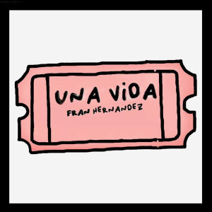 Listen to Una Vida song with lyrics from Fran Hernandez