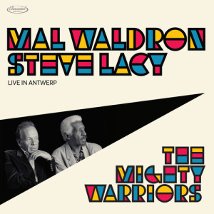 Steve Lacy的專輯The Mighty Warriors: Live in Antwerp (Live)