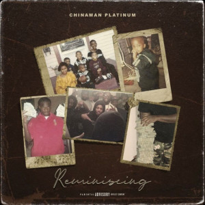 ดาวน์โหลดและฟังเพลง Reminiscing (Explicit) พร้อมเนื้อเพลงจาก ChinaManPlatinum