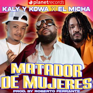收聽Kaly Y Kowa的Matador De Mujeres (Prod. by Roberto Ferrante)歌詞歌曲