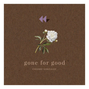ดาวน์โหลดและฟังเพลง Gone For Good พร้อมเนื้อเพลงจาก Cheenee Gonzalez