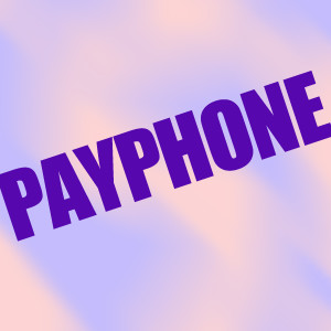 อัลบัม Payphone - Single ศิลปิน I'm at a
