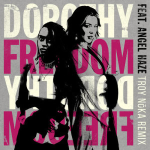 收聽Dorothy的Freedom (TROY NōKA Remix)歌詞歌曲