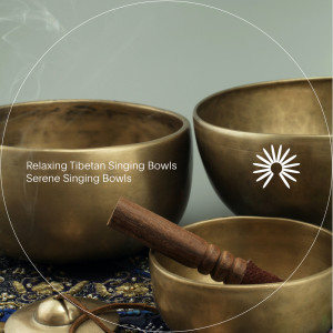 Album Serene Singing Bowls from Relaxing Tibetan Singing Bowls
