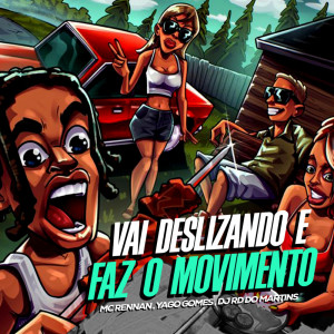 收聽DJ RD DO MARTINS的Vai Deslizando e Faz o Movimento (Explicit)歌詞歌曲