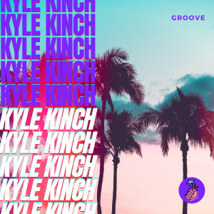 Kyle Kinch的专辑Groove