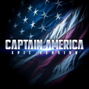 L'Orchestra Cinematique的專輯Captain America: The First Avenger Theme (Epic Version)