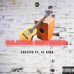 ดาวน์โหลดและฟังเพลง Cajon y Guitarra(feat. El Rigo) (Explicit) พร้อมเนื้อเพลงจาก Chelito El Emperador