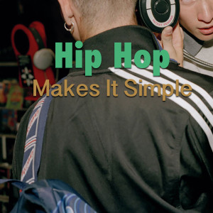 Album Hip Hop Makes It Simple (Explicit) from Various Artists