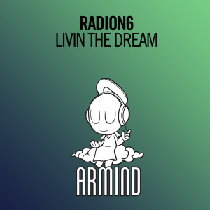 Dengarkan Livin The Dream (Extended Mix) lagu dari Radion6 dengan lirik