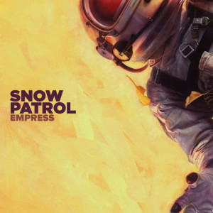 收聽Snow patrol的Empress歌詞歌曲
