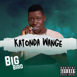 收聽Big Bird的Katonda Wange歌詞歌曲