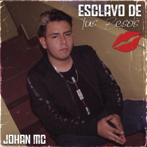 收听Johan MC的Esclavo De Tus Besos歌词歌曲
