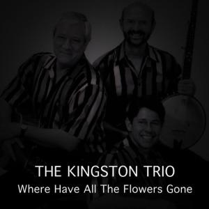 ดาวน์โหลดและฟังเพลง Where Have All the Flowers Gone พร้อมเนื้อเพลงจาก The Kingston Trio
