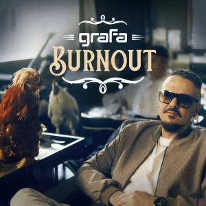 Dengarkan lagu Burnout nyanyian Grafa dengan lirik
