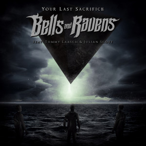 Album Your Last Sacrifice oleh Bells and Ravens