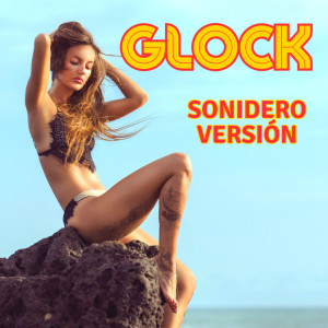 Album Glock - Sonidero (Remix) oleh Cumbia Sonidera