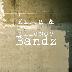 收聽Killa & Silence的Bandz (Explicit)歌詞歌曲