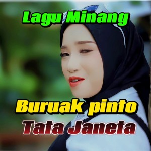 Dengarkan lagu Buruak Pinto nyanyian Tata Janeta dengan lirik
