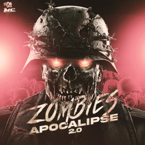 ดาวน์โหลดและฟังเพลง Zombies Apocalipse 2.0 (Explicit) พร้อมเนื้อเพลงจาก MC Franjinha