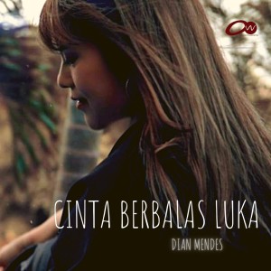 Dengarkan Cinta Berbalas Luka lagu dari Dian Mendes dengan lirik