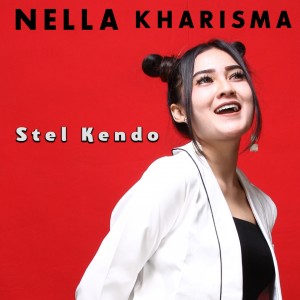 Dengarkan lagu Stel Kendo nyanyian Nella Kharisma dengan lirik