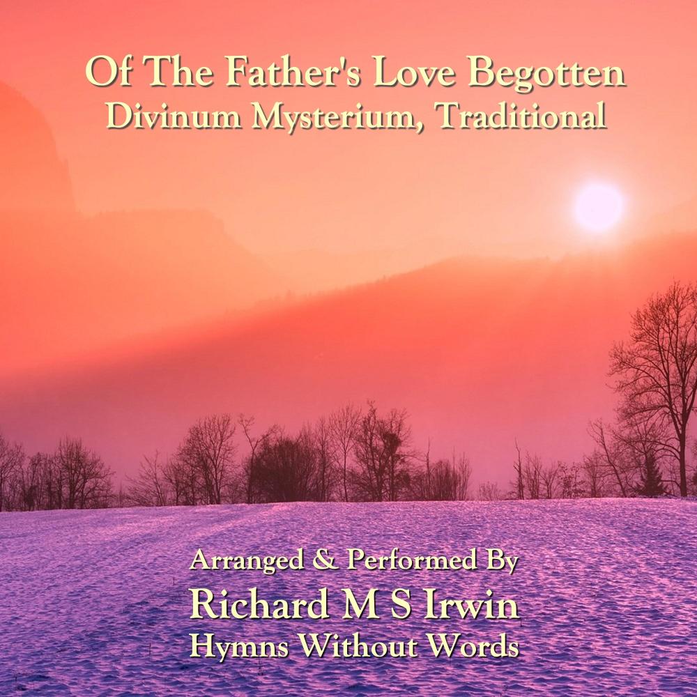 Of The Father's Love Begotten (Divinum Mysterium, Organ)