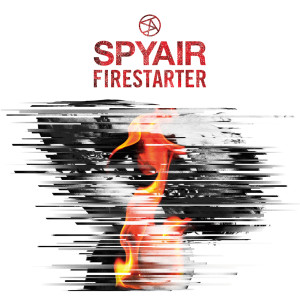 收聽SPYAIR的Firestarter歌詞歌曲