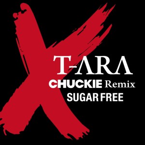 收聽T-ara的Sugar Free (Chuckie Remix)歌詞歌曲