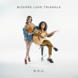 收听B.O.U.的Bizarre Love Triangle歌词歌曲
