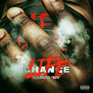 收听BugZbugs "BZB"的Life Change (Explicit)歌词歌曲