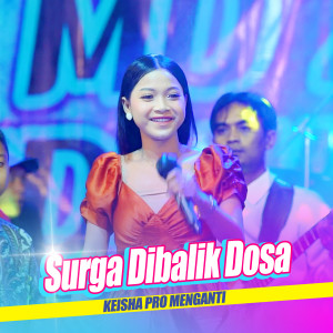 Listen to Surga Dibalik Dosa song with lyrics from Keisha Pro Menganti
