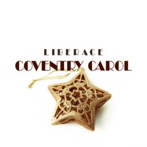 收聽Liberace的Coventry Carol歌詞歌曲