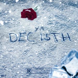 收聽YM的Dec. 15th (Explicit)歌詞歌曲