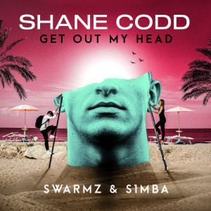 อัลบัม Get Out My Head (Swarmz & S1mba Remix) ศิลปิน Shane Codd