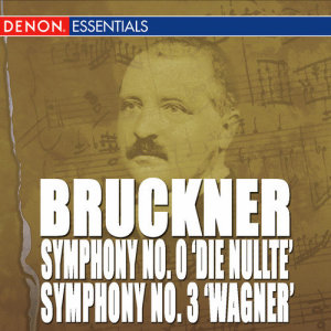 อัลบัม Bruckner: Symphony Nos. 0 "Nullte" & 3 "Wagner" ศิลปิน Moscow RTV Large Symphony Orchestra Guennadi Rosdhestvenski