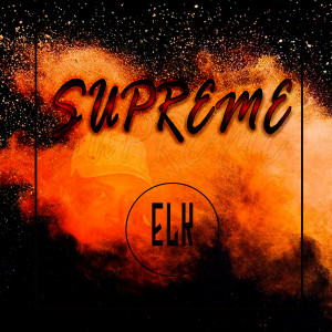 ดาวน์โหลดและฟังเพลง Supreme (Explicit) พร้อมเนื้อเพลงจาก Elk